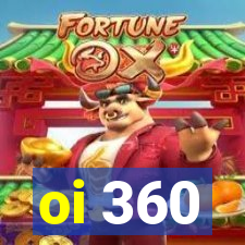 oi 360